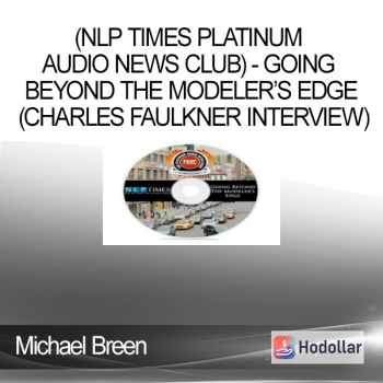 Michael Breen (NLP Times Platinum Audio News Club) – Going Beyond The Modeler’s Edge