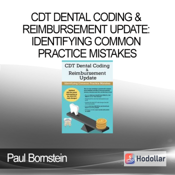 Paul Bornstein - CDT Dental Coding & Reimbursement Update: Identifying Common Practice Mistakes