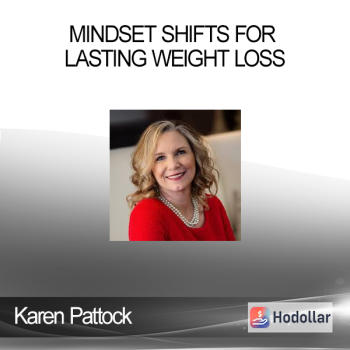 Karen Pattock - Mindset Shifts For Lasting Weight Loss