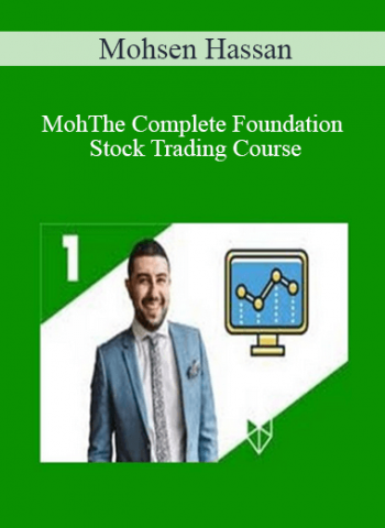 Mohsen Hassan - The Complete Foundation Stock Trading Course
