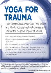 Michele D. Ribeiro - Yoga for Trauma: Innovative Mind-Body Strategies that Help Clients Activate Healing Processes and Release the Negative Imprint of Trauma