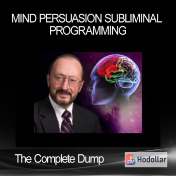 The Complete Dump - Mind Persuasion Subliminal Programming