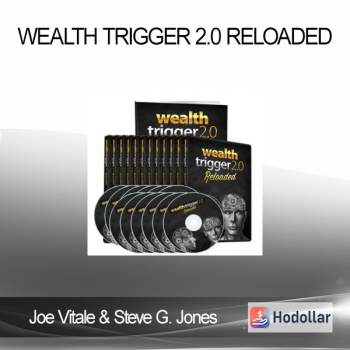 Joe Vitale & Steve G. Jones - Wealth Trigger 2.0 Reloaded