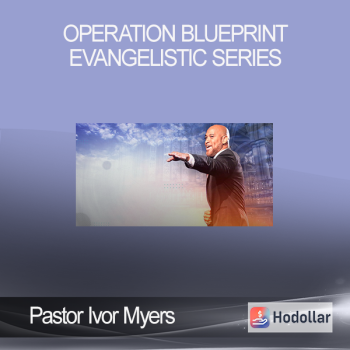 Pastor Ivor Myers - Operation Blueprint - Evangelistic Series