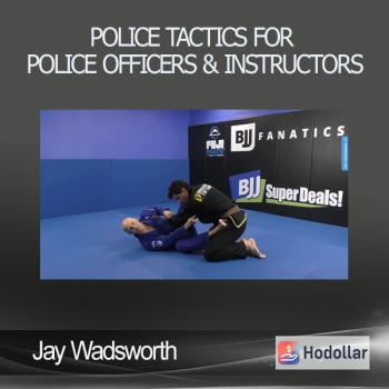 Jay Wadsworth - Police Tactics For Police Officers & Instructors
