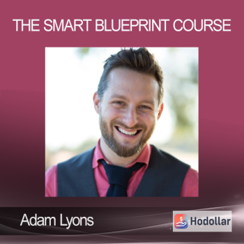 Adam Lyons - The Smart Blueprint Course