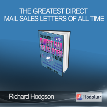 Richard Hodgson - The Greatest Direct Mail Sales Letters of All Time