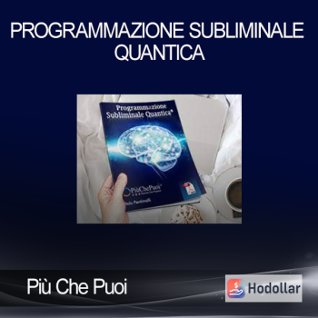 Più Che Puoi - Programmazione Subliminale Quantica