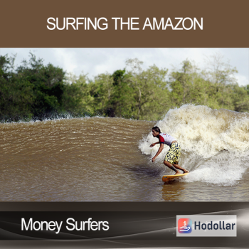 Money Surfers - Surfing The Amazon
