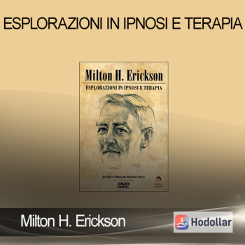 Milton H. Erickson - Esplorazioni In Ipnosi E Terapia