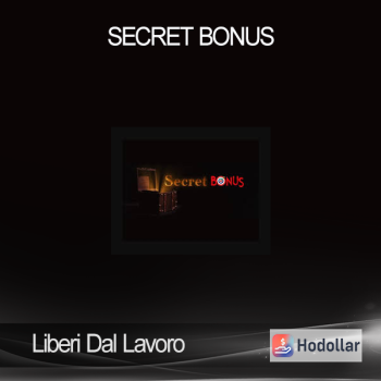 Liberi Dal Lavoro - Secret Bonus