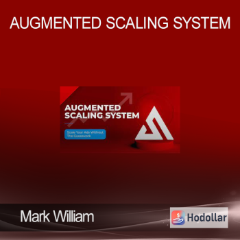 Mark William - Augmented Scaling System - Scale Your Ads Without The Guesswork
