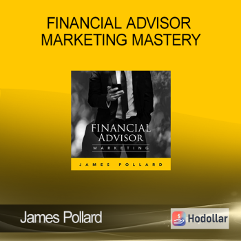 James Pollard – Financial Advisor Marketing Mastery