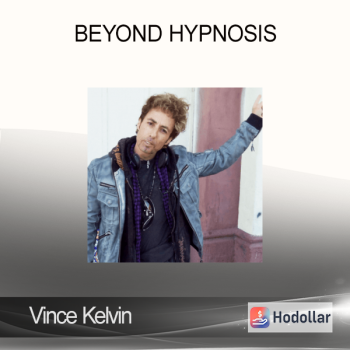 Vince Kelvin - Beyond Hypnosis