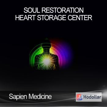 Sapien Medicine - Soul Restoration - Heart Storage Center
