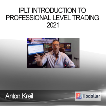 Anton Kreil - IPLT Introduction to Professional Level Trading 2021