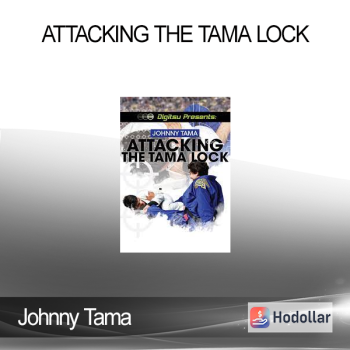 Johnny Tama - Attacking The Tama Lock