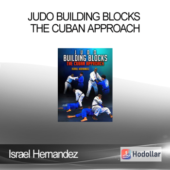 Israel Hernandez - Judo Building Blocks - The Cuban Approach
