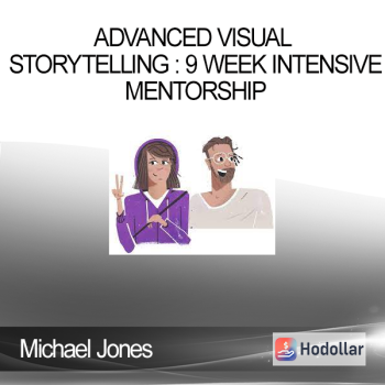 Michael Jones - Advanced Visual Storytelling : 9 Week Intensive Mentorship