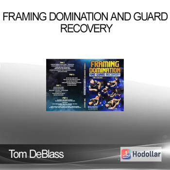 Tom DeBlass - Framing Domination and Guard Recovery