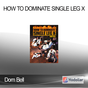 Dom Bell - How To Dominate Single Leg X