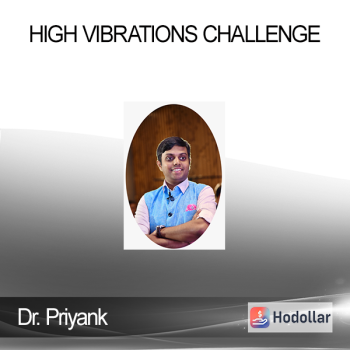 Dr. Priyank - High Vibrations Challenge
