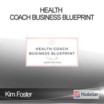 Kim Foster - Health Coach Business Blueprint