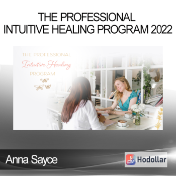 Anna Sayce - The Professional Intuitive Healing Program 2022