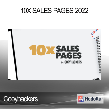 Copyhackers - 10x Sales Pages 2022