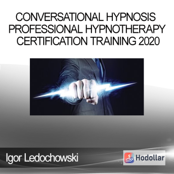 Igor Ledochowski - Conversational Hypnosis Professional Hypnotherapy Certification Training 2020