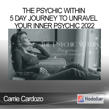 Carrie Cardozo - The Psychic Within 5 Day Journey to Unravel Your Inner Psychic 2022