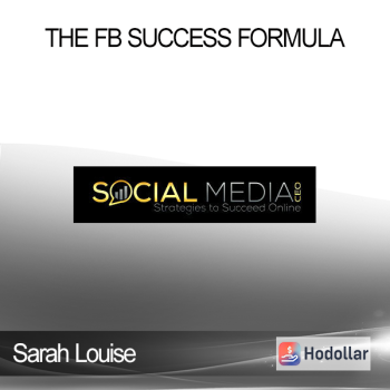 Sarah Louise - The FB Success Formula