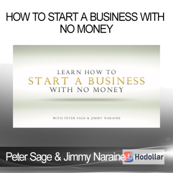 Peter Sage & Jimmy Naraine - How To Start A Business With No Money