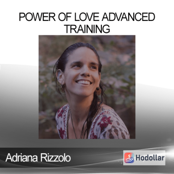 Adriana Rizzolo - Power of Love Advanced Training