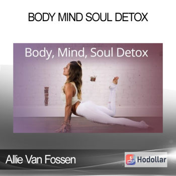 Allie Van Fossen - Body Mind Soul Detox