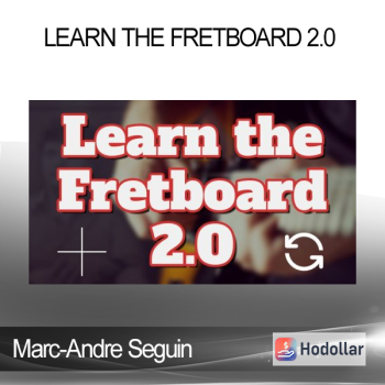 Marc-Andre Seguin - Learn the Fretboard 2.0