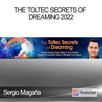 Sergio Magaña - The Toltec Secrets of Dreaming 2022