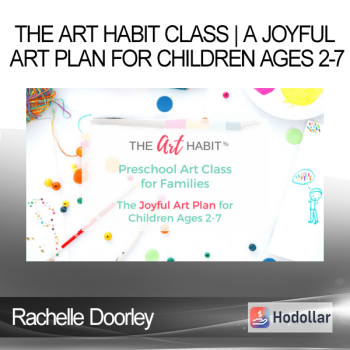 Rachelle Doorley - The Art Habit Class | A Joyful Art Plan for Children Ages 2-7