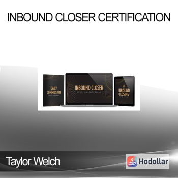 Taylor Welch - Inbound Closer Certification