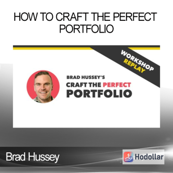 Brad Hussey - How to Craft The Perfect Portfolio