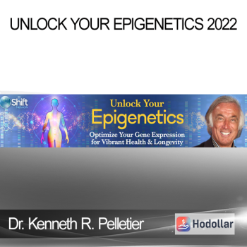 Dr. Kenneth R. Pelletier - Unlock Your Epigenetics 2022