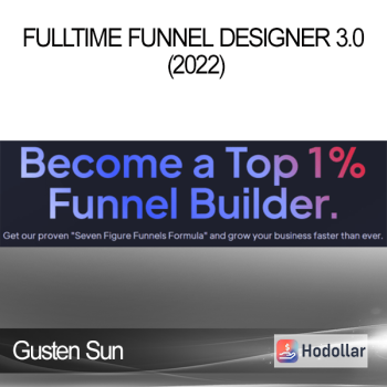 Gusten Sun - Fulltime Funnel Designer 3.0 (2022)