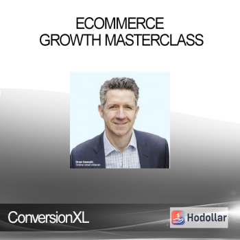 ConversionXL - Ecommerce Growth Masterclass