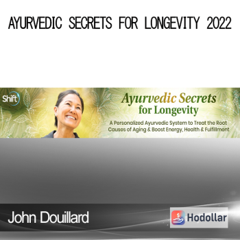 John Douillard - Ayurvedic Secrets for Longevity 2022