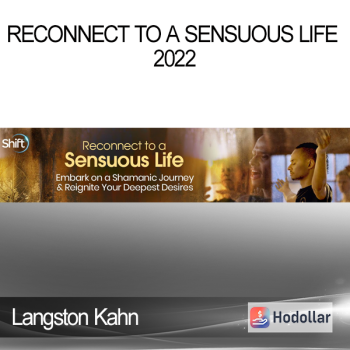 Langston Kahn - Reconnect to a Sensuous Life 2022