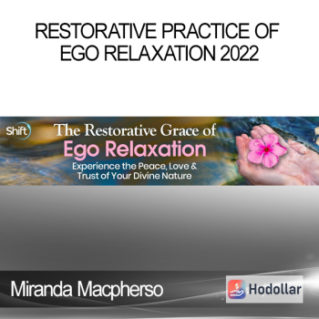 Miranda Macpherso - Restorative Practice of Ego Relaxation 2022