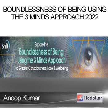 Anoop Kumar - Boundlessness of Being Using the 3 Minds Approach 2022