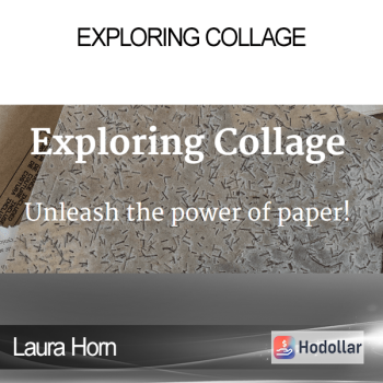 Laura Horn - Exploring Collage