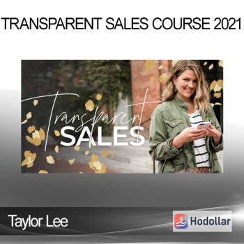 Taylor Lee - Transparent Sales Course 2021