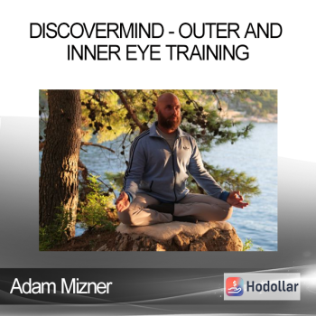 Adam Mizner - DiscoverMind - Outer and Inner Eye Training
